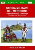 Storia militare del Meridione di Gianluca Mazzei edito da Chillemi