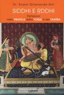 Siddhi e Riddhi. Perfezioni nella pratica dello yoga e del tantra di Gitananda Swami Giri edito da Laksmi