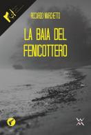La baia del fenicottero di Riccardo Marchetto edito da WLM
