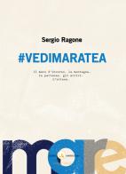 #Vedimaratea. Il mare d'inverno, la montagna, le partenze, gli arrivi. L'attesa di Sergio Ragone edito da Universosud