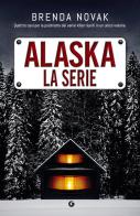 Alaska. La serie di Brenda Novak edito da Giunti Editore