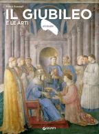 Il Giubileo e le arti di Marco Bussagli edito da Giunti Editore