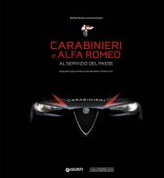 Carabinieri e Alfa Romeo. Al servizio del Paese. Ediz. a colori di Danilo Moriero, Lorenzo Ardizio edito da Giunti Editore