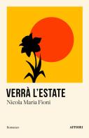 Verrà l'estate di Nicola Maria Fioni edito da Affiori