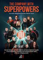 The company with superpowers. How we designed and built a cohesive and determined team capable of accommodating, protecting and enveloping all the needs of an ever chang di Corrado Malighetti edito da Libri D'Impresa
