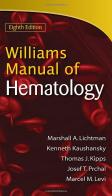 Williams manual of hematology di MArshall A. Lichtman edito da McGraw-Hill Education