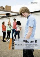 Who am I? The modern Frankenstein. Dominoes. Livello 1. Con CD Audio formato MP3. Con espansione online edito da Oxford University Press