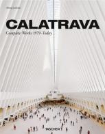 Calatrava. Complete works 1979-today. Ediz. italiana, spagnola e portoghese di Philip Jodidio edito da Taschen