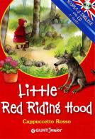 Little Red Riding Hood-Cappuccetto Rosso. Ediz. bilingue. Con CD Audio edito da Giunti Junior
