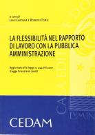 Flessibilità nel rapporto di lavoro con la pubblica amministrazione aggiornato con la finanziaria edito da CEDAM