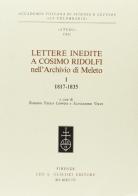 Lettere inedite a Cosimo Ridolfi nell'Archivio di Meleto vol.1 edito da Olschki