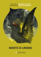 Niente di umano di Beatrice La Tella edito da Moscabianca Edizioni
