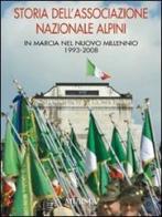 Storia dell'Associazione Nazionale Alpini. In marcia nel nuovo millennio 1993-2008 edito da Ugo Mursia Editore