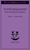 Tutti i racconti vol. 1 di Katherine Mansfield edito da Adelphi