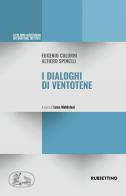 I dialoghi di Ventotene di Eugenio Colorni, Altiero Spinelli edito da Rubbettino