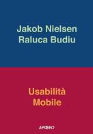 Usabilità mobile di Jakob Nielsen, Raluca Budiu edito da Apogeo