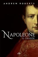 Napoleone il Grande. Con e-book di Andrew Roberts edito da UTET