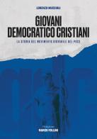 Giovani Democratico Cristiani. La storia del movimento giovanile del PDCS di Lorenzo Muccioli edito da Aiep Editore