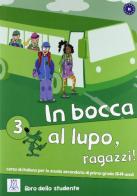 In bocca al lupo, ragazzi. Per la Scuola media! Con CD Audio vol.3 edito da Alma