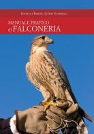 Manuale pratico di falconeria di Gianluca Barone, Letizia Scarfiello edito da Idea Libri