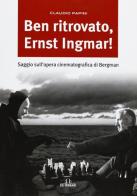 Ben ritrovato, Ernst Ingmar! di Claudio Papini edito da De Ferrari