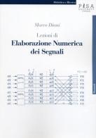 Lezioni di elaborazione numerica dei segnali di Marco Diani edito da Pisa University Press