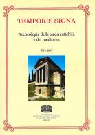 Temporis signa. Archeologia della tarda antichità e del Medioevo (2017) vol.12 edito da Fondazione CISAM
