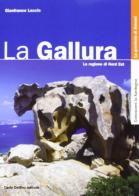 La Gallura. La regione di nord est di Gianfranco Leccis edito da Carlo Delfino Editore