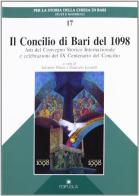 Il concilio di Bari del 1098. Atti del Convegno storico internazionale e celebrazioni del 9º centenario del Concilio edito da Edipuglia