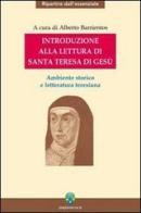 Introduzione alla lettura di Santa Teresa di Gesù. Ambiente storico e letteratura teresiana edito da OCD