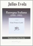 Rassegna italiana (1933-1952) di Julius Evola edito da Pagine