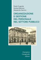 Organizzazione e gestione del personale nel settore pubblico di Paolo Crugnola, Andrea Martone, Alessandro Sancino edito da Giampiero Casagrande editore