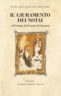 Il giuramento dei notai. E il prologo del Vangelo di Giovanni di Antonio Caputo, Angelo Scelzo, Antonio Aliani edito da Grafiche Step