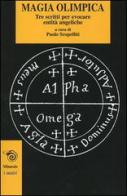 Magia olimpica. Tre scritti per evocare entità angeliche edito da Mimesis