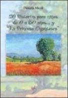 20 historias para niños de 0 a 80 años... y «La principesa gigantesca» di Daniela Miceli edito da Miceli Daniela