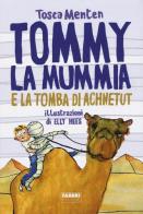 Tommy la mummia e la tomba di Achnetut di Tosca Menten edito da Fabbri