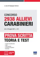 Concorso 2938 Allievi Carabinieri (G.U. 20 luglio 2021, n. 57). Prova scritta. Con espansione online edito da Maggioli Editore