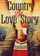 Country Lil love story di Cathlin B edito da Youcanprint