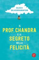 Il prof. Chandra e il segreto della felicità di Rajeev Balasubramanyam edito da SEM