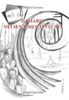 Il diario dei sentimenti velati. Nuova ediz. di Daniela Cococcia edito da Pasquale Gnasso Editore