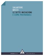 Le sette iniziazioni e come prepararle di Salvatore Brizzi edito da Antipodi Edizioni