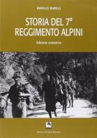 Storia del Settimo Reggimento Alpini di Manlio Barilli edito da Danilo Zanetti Editore