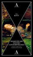 Shakespeare nostro contemporaneo di Jan Kott edito da Abscondita