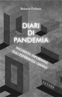 Diari di pandemia. Inchiesta formale sull'esperienza umana di Rosario Pullano edito da Pathos Edizioni