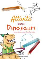 Attività con i dinosauri. Ediz. a colori di Claus Tamburini edito da Pav Edizioni