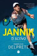 Caro Jannik ti scrivo di Fabrizio Delprete edito da Burno