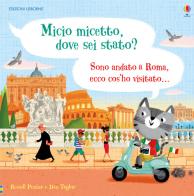 Micio micetto, dove sei stato? Roma. Ediz. a colori di Russell Punter edito da Usborne Publishing