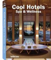 Cool Hotels Spa & Wellness edito da TeNeues