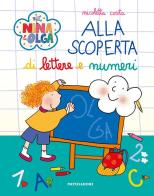 Alla scoperta di lettere e numeri. Nina&Olga di Nicoletta Costa edito da Mondadori