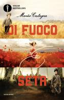 Di fuoco e seta di Manlio Castagna edito da Mondadori